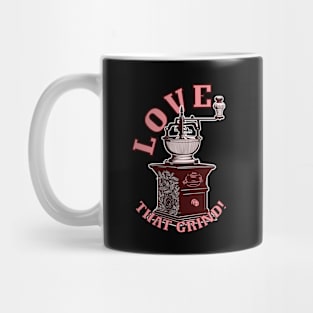 Love that Grind Mug